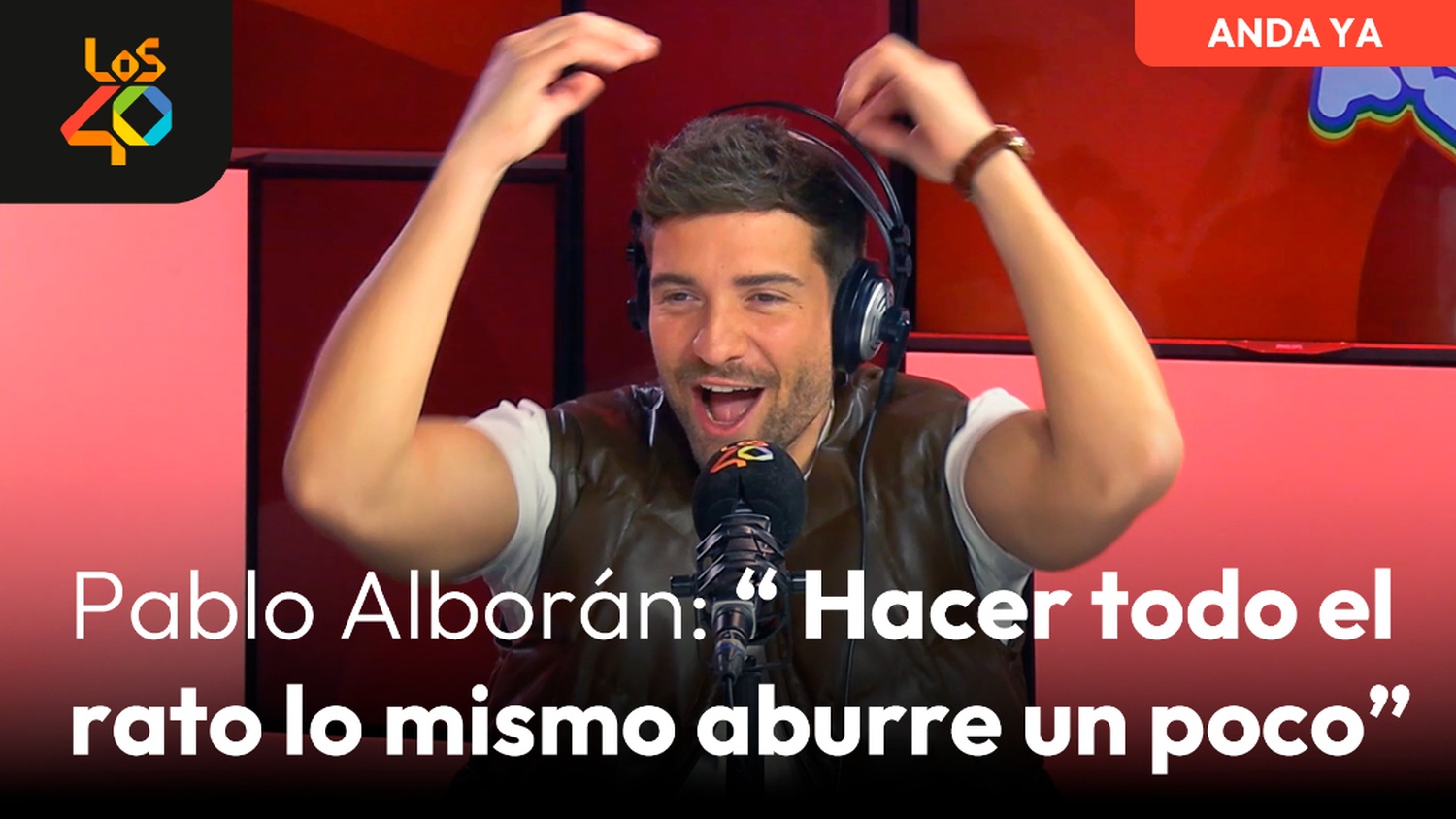 Ver vídeo / PABLO ALBORÁN presenta CLICKBAIT en Anda Ya: 